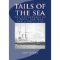 Tails of the Sea: The Adventures of a Navy, the Men and a Ship's Cat - Paperback