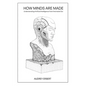 How Minds Are Made: Understanding Artificial Intelligence from the Inside Out - Paperback