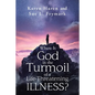 Where Is God in the Turmoil of a Life-Threatening Illness? - Paperback