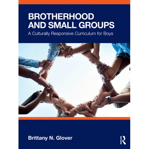 Brotherhood and Small Groups: A Culturally Responsive Curriculum for Boys - Paperback