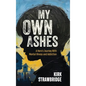 My Own Ashes - Hardcover