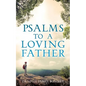 Psalms To A Loving Father - Paperback