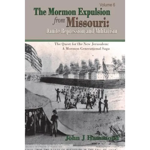 The Mormon Expulsion From Missouri: Danite Repression and Militarism - Paperback