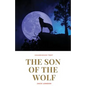 The Son of the Wolf: A novel by Jack London - Paperback