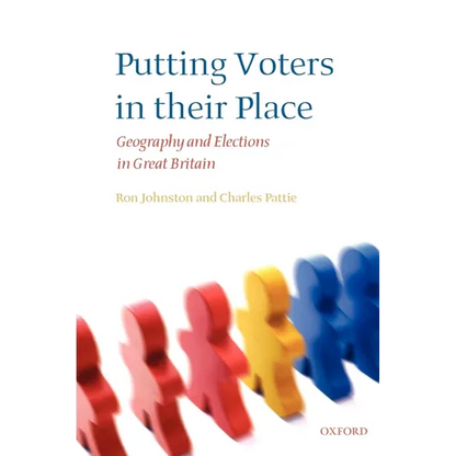Putting Voters in Their Place: Geography and Elections in Great Britain - Paperback