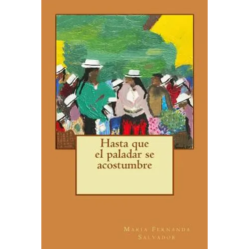 Hasta que el paladar se acostumbre - Paperback
