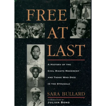Free at Last: A History of the Civil Rights Movement and Those Who Died in the Struggle - Paperback