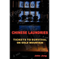 Chinese Laundries: Tickets to Survival on Gold Mountain - Paperback