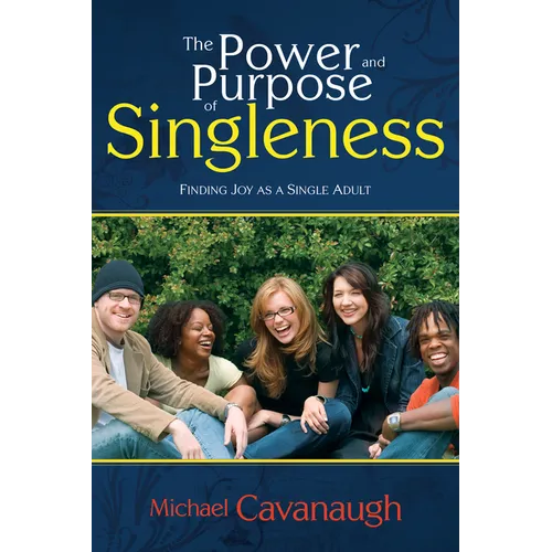 Power and Purpose of Singleness: Finding Joy as a Single Adult - Paperback