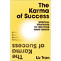 The Karma of Success: Spiritual Strategies to Free Your Inner Genius - Hardcover