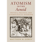 Atomism in the Aeneid: Physics, Politics, and Cosmological Disorder - Hardcover