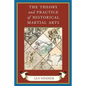 The Theory and Practice of Historical Martial Arts - Paperback