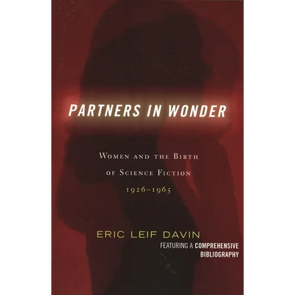 Partners in Wonder: Women and the Birth of Science Fiction, 1926-1965 - Paperback