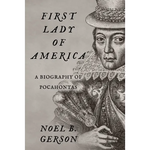 First Lady of America: A Biography of Pocahontas - Paperback