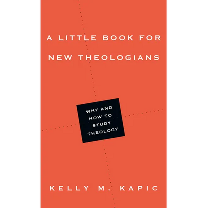 A Little Book for New Theologians: Why and How to Study Theology - Paperback
