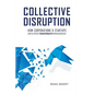 Collective Disruption: How Corporations & Startups Can Co-Create Transformative New Businesses - Paperback