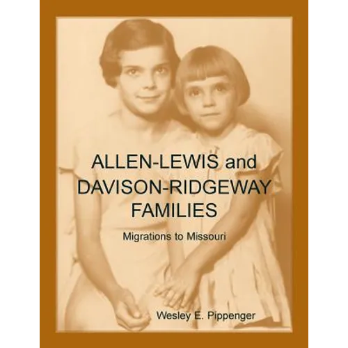 Allen-Lewis and Davison-Ridgeway Families: Migrations to Missouri - Paperback