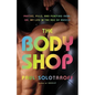 The Body Shop: Parties, Pills, and Pumping Iron - Or, My Life in the Age of Muscle - Hardcover