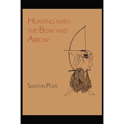 Hunting with the Bow and Arrow - Paperback