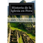 Historia de la Iglesia en Peru: History of the Church in Peru - Paperback