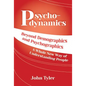 Psychodynamics: Beyond Demographics and Psychographics A whole new way of understanding people - Paperback