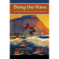 Being the Wave: The Yoga of Bodysurfing and The Psychic Surfer - Paperback