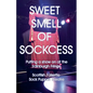 Sweet Smell Of Sockcess - Putting A Show On At The Edinburgh Fringe - Paperback