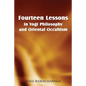 Fourteen Lessons in Yogi Philosophy and Oriental Occultism - Paperback