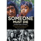 Someone Must Die: (Preserving a People) Befriending the hostile, nomadic Yuquí of Central Bolivia - Paperback