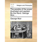 The Parable of the Sower Illustrated and Applied. by the Revd. George Muir, ... - Paperback