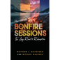 The Bonfire Sessions: The Long Road to Redemption - Paperback