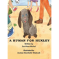 A Human for Huxley - Hardcover