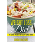 Weight Loss Diet: The Gluten-Free Diet and Healthy Quinoa Recipes - Paperback