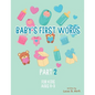 Baby's First Words: Part2. For Kids, Ages 0-3 - Paperback