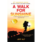A Walk for Sunshine: A 2,160 Mile Expedition for Charity on the Appalachian Trail - Paperback
