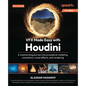 VFX Made Easy with Houdini: A mesmerizing journey into procedural modeling, simulations, visual effects, and rendering - Paperback