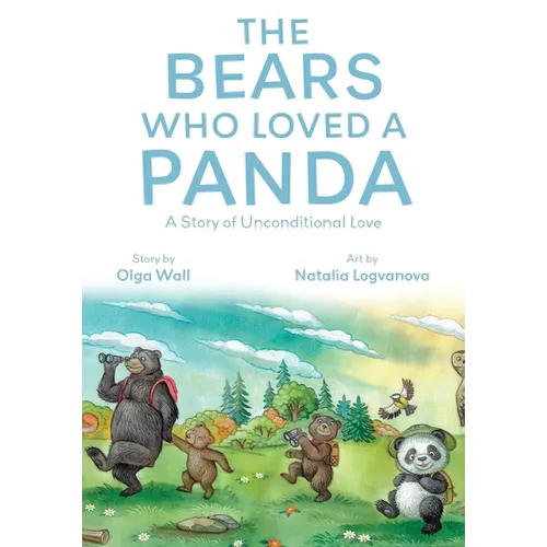 The Bears Who Loved a Panda: A Story of Unconditional Love - Paperback