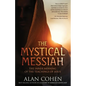 The Mystical Messiah: The Inner Meaning of the Teachings of Jesus - Paperback