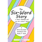 The Six-Word Story: a classic challenge and cure for writer's block - Paperback