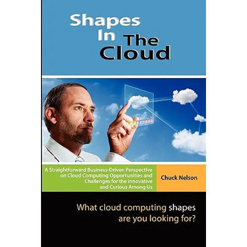 Shapes In The Cloud: What Cloud Computing shapes are you looking for? - Paperback