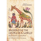 Baghdad at the Centre of a World, 8th-13th Century: An Introductory Textbook - Paperback