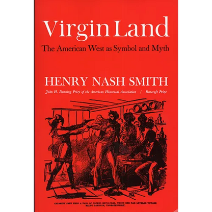 Virgin Land: The American West as Symbol and Myth - Paperback