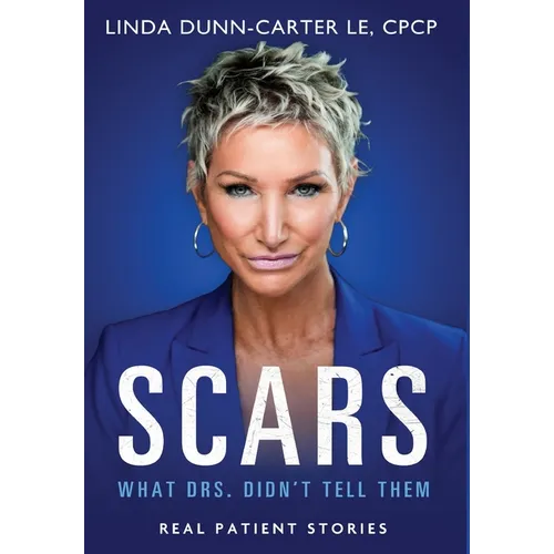 Scars - What Drs. Didn't Tell Them - Hardcover