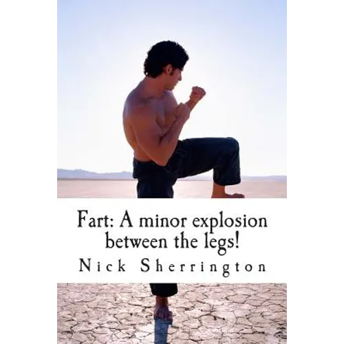 Fart: A Minor Explosion Between the Legs! - Paperback