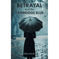 Betrayal and the Cambridge Blue - Paperback