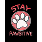 Stay Pawsitive: Funny Quotes and Pun Themed College Ruled Composition Notebook - Paperback