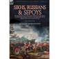 Sikhs, Russians & Sepoys: Recollections of Campaigning With the 31st Foot and Military Train Cavalry in the First Sikh War, Crimean War and Indian Mut - Hardcover
