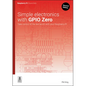 Simple Electronics with Gpio Zero: Take Control of the Real World with Your Raspberry Pi - Paperback