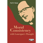 Moral Consistency with Lonergan's Thought - Paperback