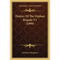History Of The Orphan Brigade V1 (1898) - Paperback